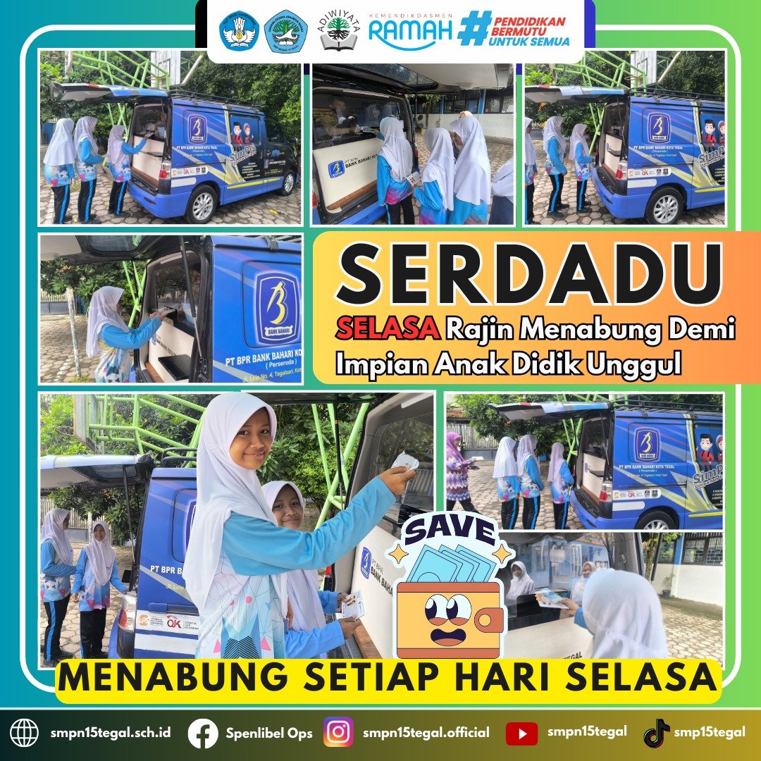 Menabung Sejak Dini untuk Mewujudkan Impian: Program "SERDADU" Hadir di SMPN 15 Tegal